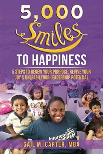 5000 Smiles To 5 Steps To Renew Your Purpose, Revive Your Joy & Unleash Your Leadership Potential, De Carter Mba, Gail M.. Editorial Independently Published, Tapa Blanda En Inglés