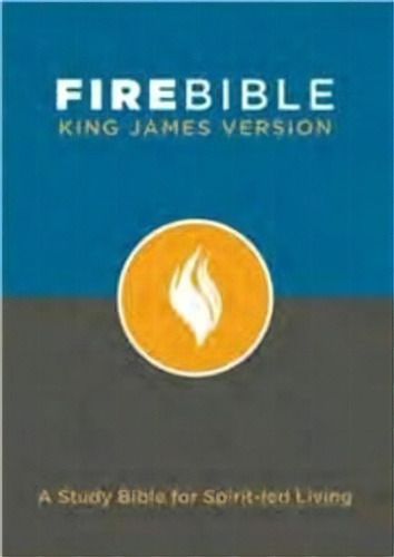 Fire Bible : King James Version, De Donald C. Stamps. Editorial Hendrickson Publishers Inc En Inglés