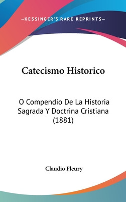 Libro Catecismo Historico: O Compendio De La Historia Sag...