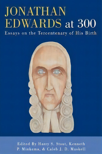 Jonathan Edwards At 300, De Harry S. Stout. Editorial University Press America, Tapa Blanda En Inglés