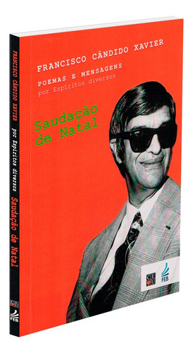 Saudação De Natal: Não Aplica, De Médium: Francisco Cândido Xavier / Ditado Por: Espíritos Diversos. Série Não Aplica, Vol. Não Aplica. Editora Feb, Capa Mole, Edição Não Aplica Em Português, 2002