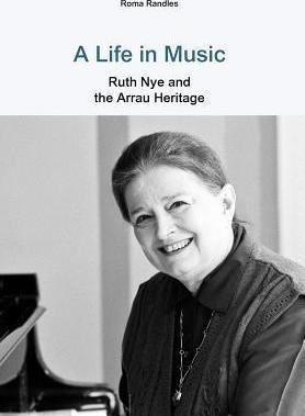 A Life In Music : Ruth Nye And The Arrau Heritage (hardback)