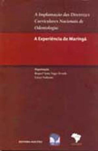 A Implantação Das Diretrizes Curriculares Nacionais De Odo: A Experiência De Maringá, De Teraba, Raquel Sano Suga. Editora Hucitec, Capa Mole, Edição 1ª Edição - 2004 Em Português