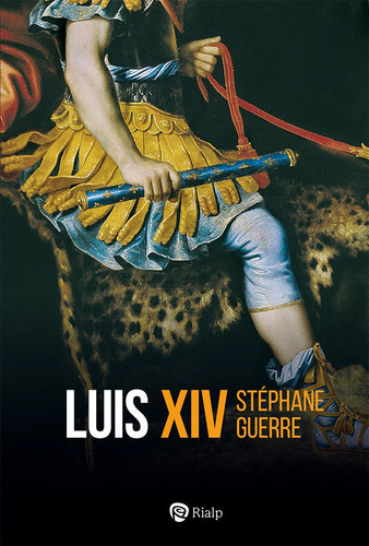 Luis Xiv, De Guerre, Stephane. Editorial Ediciones Rialp S.a., Tapa Blanda En Español