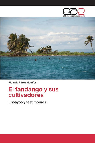 Libro: El Fandango Y Sus Cultivadores: Ensayos Y Testimonios