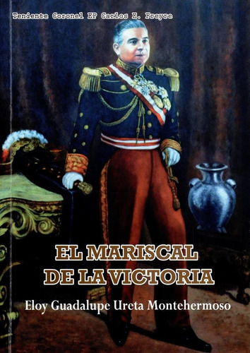 El Mariscal De La Victoria: Eloy Guadalupe Uret (2018) Perú