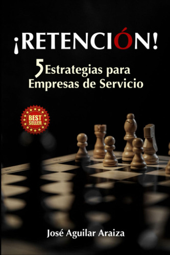 Libro : Retencin  5 Estrategias Para Empresas De Servicio .