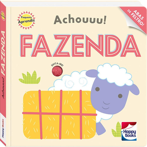 Pequeno Aprendiz - Achouuu! Fazenda, de Lake Press Pty Ltd. Happy Books Editora Ltda., capa dura em português, 2019