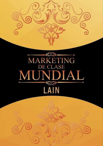 Marketing De La Clase Mundial - Millonario 5 - Lain * Oceano