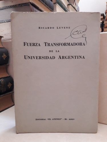 Fuerza Transformadora Universidad Argentina (firmado) Levene