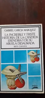 La Increible Y Triste Historia De La Candida Erendira(mrquez