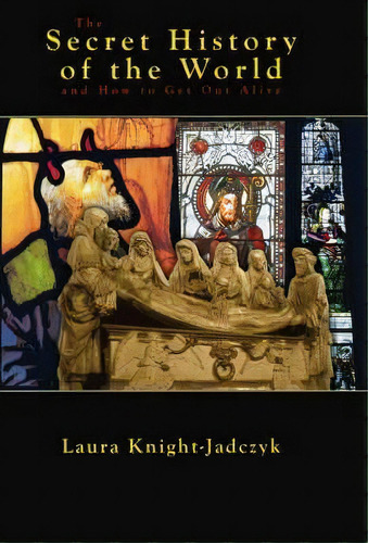 The Secret History Of The World And How To Get Out Alive, De Laura Knight-jadczyk. Editorial Red Pill Press, Tapa Blanda En Inglés