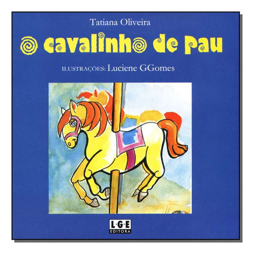 Cavalinho De Pau,o, De Oliveira, Tatiana., Vol. Literatura Infantil. Editora Ler Editora(antiga Lge), Capa Mole Em Português, 20