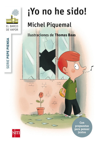 Pepe piensa: áYo no he sido!, de Piquemal, Michel. Editorial EDICIONES SM, tapa blanda en español
