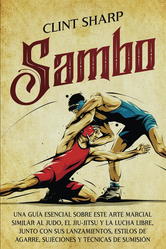 Libro: Sambo: Una Guía Esencial Sobre Este Arte Marcial Al Y