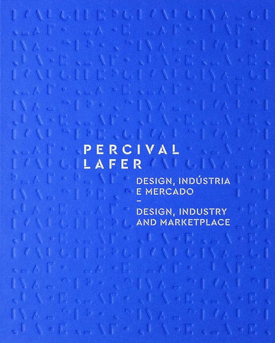 Percival Lafer: Design, indústria e mercado, de Lafer, Percival. EO Editora LTDA, capa dura em português, 2018