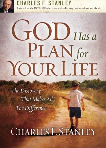 God Has A Plan For Your Life The Discovery That Makes All Th