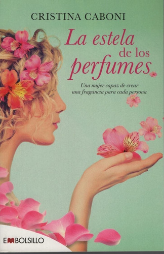 La Estela De Los Perfumes - Una Mujer Capaz De Crear Una Fra