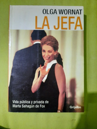 La Jefa Olga Wornat Editorial Grijalbo