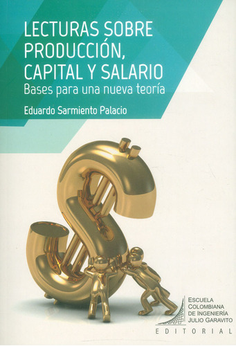 Lecturas Sobre Producción Capital Y Salario Bases Para Una N