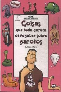 Livro Coisas Que Toda Garota Deveria Saber Sobre Garotos - Kara May [2002]