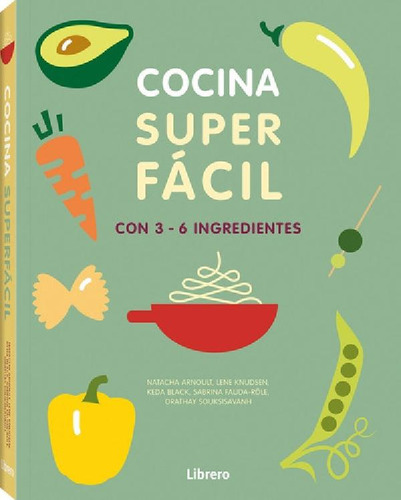 Libro - Cocina Super Facil: Con 3-6 Ingredientes