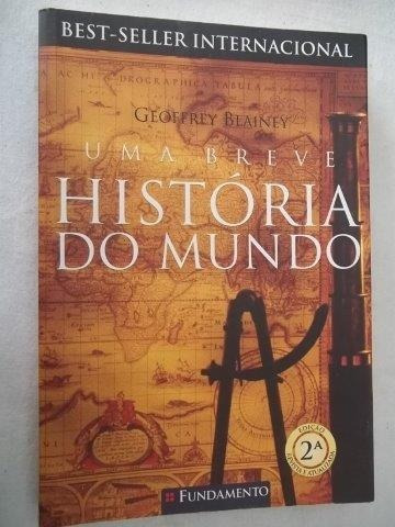 Livro - Uma Breve Historia Do Mundo - Geoffrey Blainey
