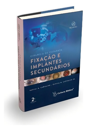 Livro Cirurgia De Catarata Fixação E Implantes Secundários