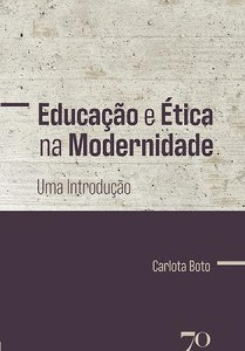 Educação E Ética Na Modernidade: Uma Introdução