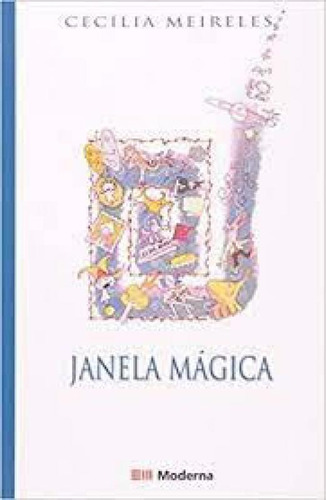 Janela Magica Ed2: Janela Magica Ed2, De Cecilia Meireles. Editora Moderna - Paradidatico, Capa Mole Em Português