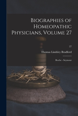 Libro Biographies Of Homeopathic Physicians, Volume 27: R...