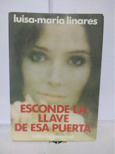 Esconde La Llave De Esa Puerta / Luisa María Linares