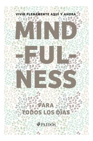 Libro Mindfulness Para Todos Los Dias Vivir Plenamente Aqui