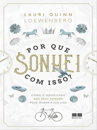 Por Que Sonhei Com Isso?, De Loewenberg, Lauri. Editora Bestseller, Capa Mole, Edição 1ª Edição - 2017 Em Português