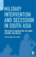 Libro Military Intervention And Secession In South Asia :...