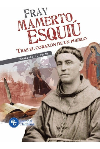 Fray Mamerto Esquiu - Tras El Corazon De Un Pueblo