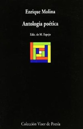Antologia Poetica . Enrique Molina