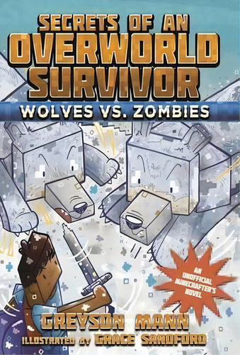 Wolves Vs. Zombies : Secrets Of An Overworld Survivor, #3, De Greyson Mann. Editorial Skyhorse Publishing, Tapa Blanda En Inglés