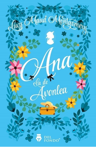 Ana La De Avonlea - Lucy Maud Montgomery, de Montgomery, Lucy Maud. Del Fondo Editorial, tapa blanda en español, 2021