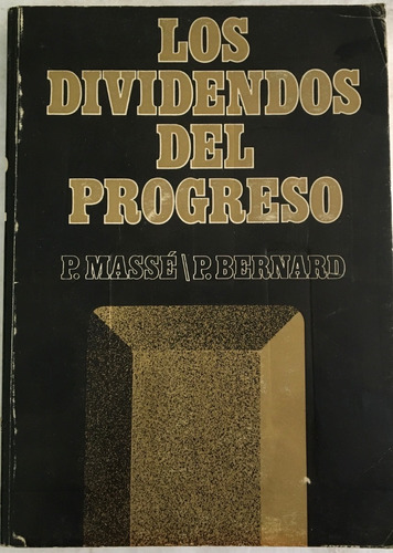 Libro Los Dividendos Del Progreso P. Massé / P. Bernard