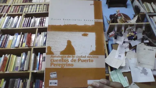 Antologia De La Ciudad Naviera : Cuentos De Puerto Peregrino (Usado)