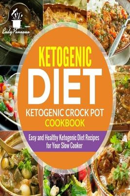 Libro Ketogenic Diet- Ketogenic Crock Pot Cookbook : Easy...