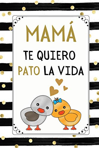 Mama Te Quiero Pato La Vida: Regalos Dia Del Madre Originale