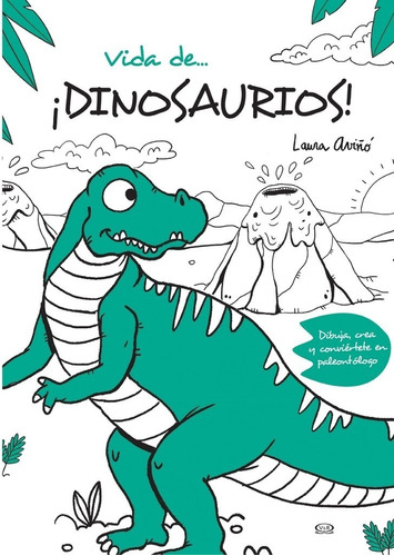 Vida De... ¡dinosaurios! - Aviño, Laura - Es