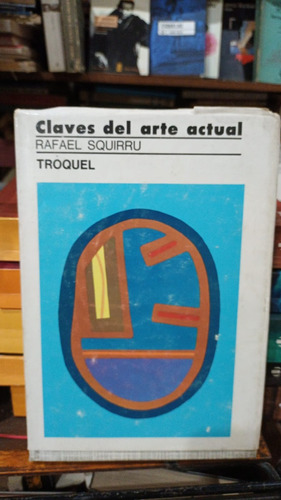 Rafael Squirru - Claves Del Arte Actual