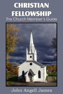 Libro Christian Fellowship, The Church Member's Guide - J...