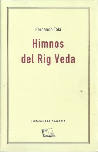 Himnos Del Rig Veda - Tola, Fernando - Las Cuarentas