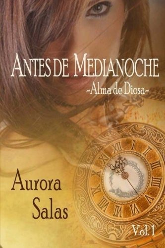 Antes De Medianoche Vol.1: Alma De Diosa: Volume 1 (saga Dio