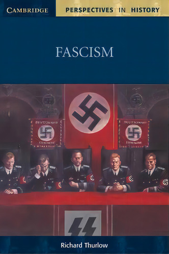 Cambridge Perspectives In History: Fascism, De Richard C. Thurlow. Editorial Cambridge University Press, Tapa Blanda En Inglés