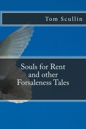 Libro Souls For Rent And Other Forsaleness Tales - Tom Sc...